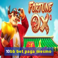 10bb bet paga mesmo